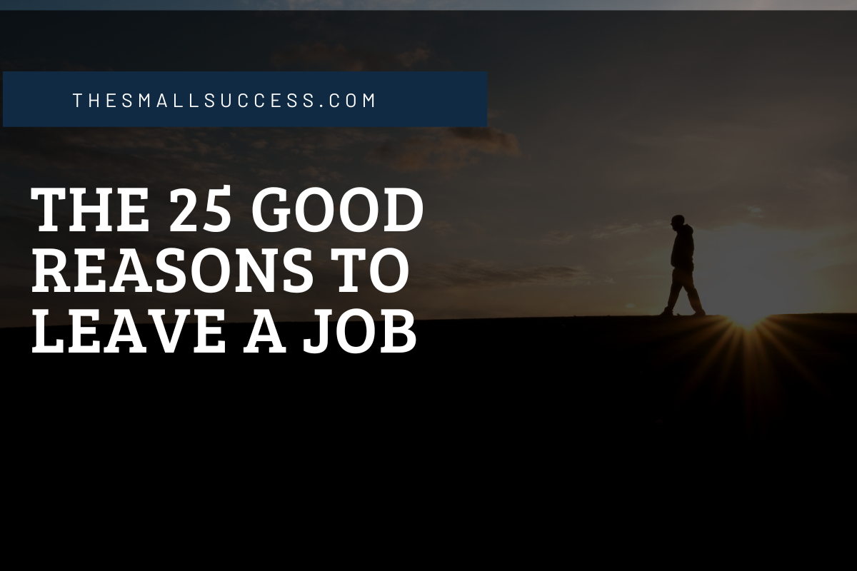 The 25 Good Reasons To Leave a Job for a Better Future