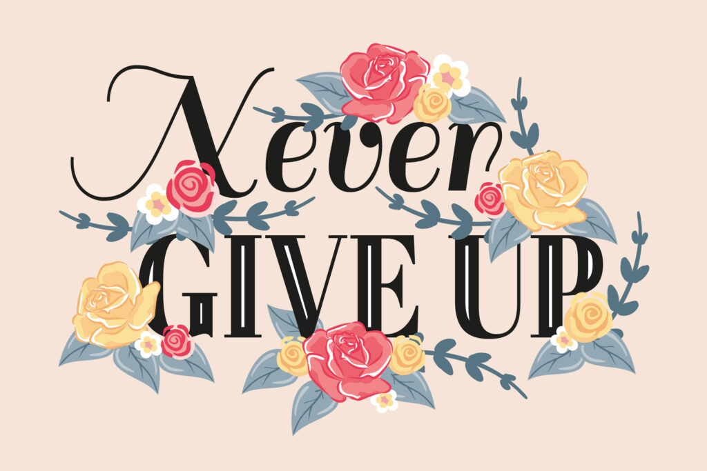 Never Give Up On Your Dreams