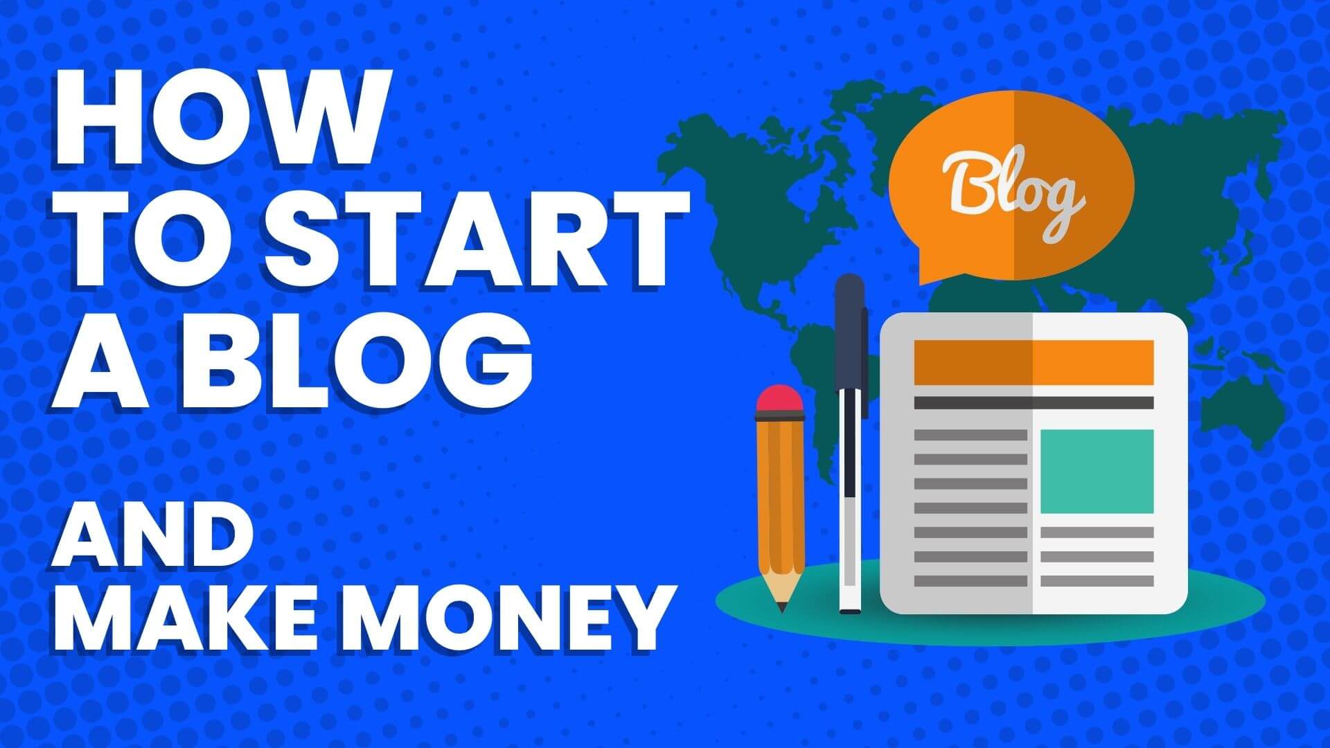 How to Start a Blog & Make Money Online