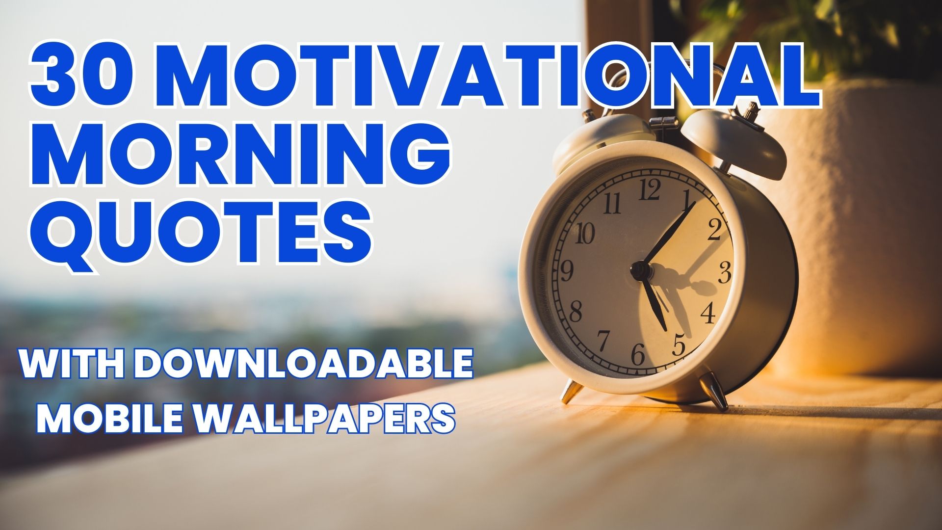 30 Morning Quotes (with Downloadable Mobile Wallpapers)