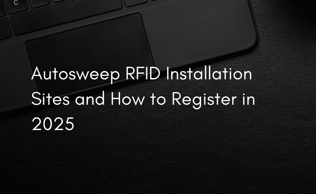 Autosweep RFID Installation Sites and How to Register in 2025