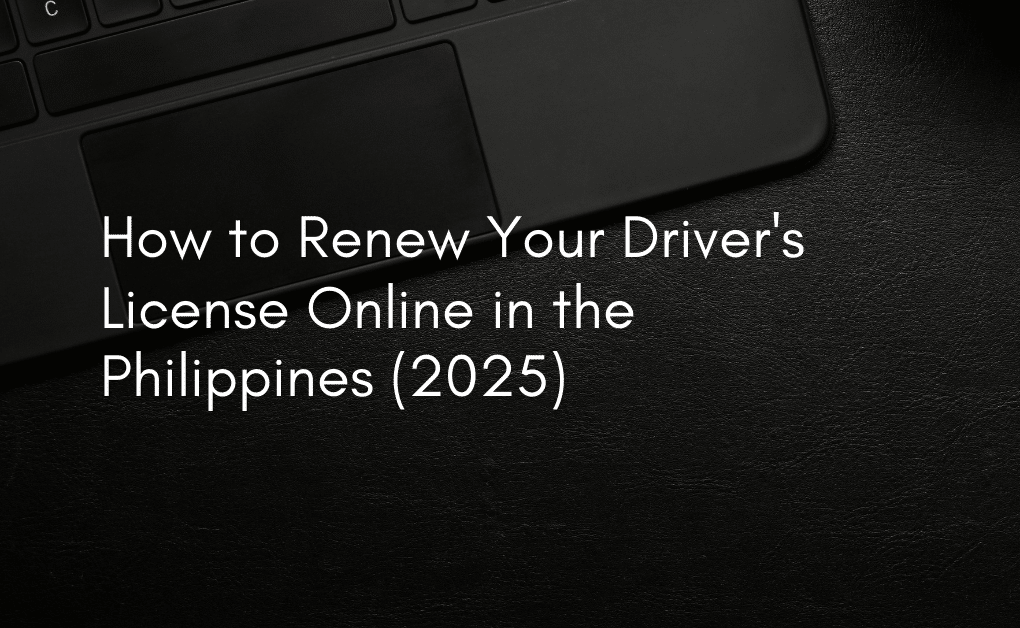 How to Renew Your Driver's License Online in the Philippines (2025)